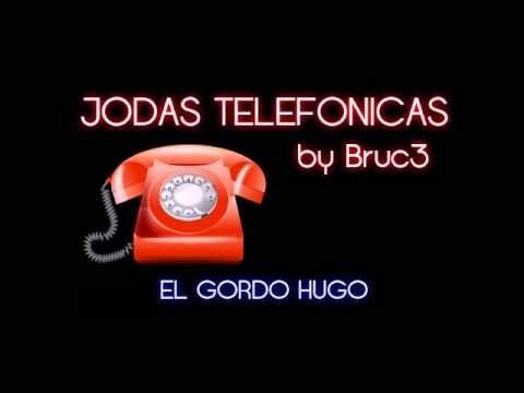 Jodas Telefonicas - El Gordo Hugo