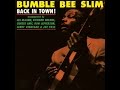 Bumble Bee Slim - Wake Up In The Morning 