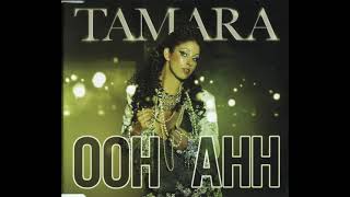 Ooh Ahh - Tamara