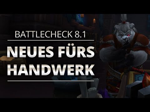 Battlecheck - Patch 8.1: Neues fürs Handwerk | World of Warcraft