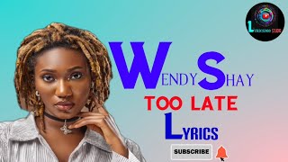 Download lagu 𝕎𝔼ℕ𝔻𝕐 𝕊ℍ𝔸𝕐 - 𝕋𝕆𝕆 𝕃𝔸𝕋𝔼 [#𝕃𝕐ℝ𝕀ℂ𝕊] #wendyshay #toolate #lyrics mp3