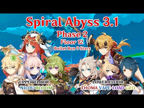 Spiral Abyss 3.1 Phase 2 - Floor 12 - Bullet Run 9 Stars - Nilou Bloom + Thoma Vape-Load Geo