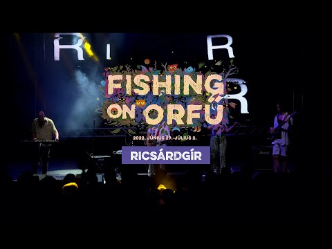 Ricsárdgír - Fishing on Orfű 2022 (Teljes koncert)