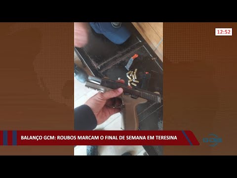 Em balanço da GCM, roubos marcam o final de semana de Teresina 03 05 2021