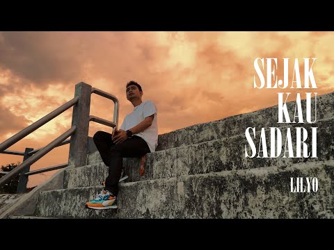 LILYO - Sejak Kau Sadari (Official Music Video)