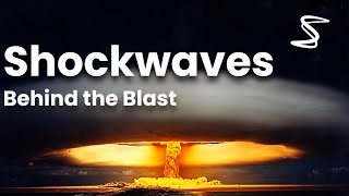 Shockwaves: Behind the Blast!
