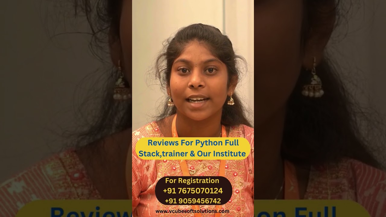 Reviews For Python Fullstack Course,Trainer & Institute @VCUBESoftwareSolutions Kphb,Hyderabad
