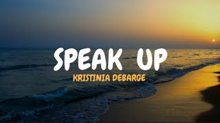 Kristinia Debarge - Speak Up (lyrics)