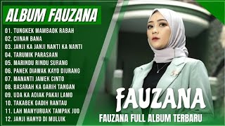 Download lagu FAUZANA - LAGU MINANG TERBARU FULL ALBUM TERPOPULER 2026 -TUNGKEK MAMBAOK RABAH, CIINAN BANA mp3