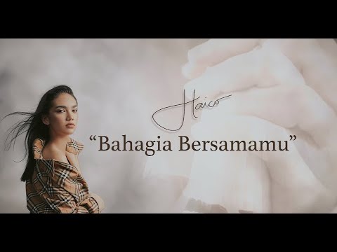 HAICO - BAHAGIA BERSAMAMU (OFFICIAL LYRICS VIDEO)