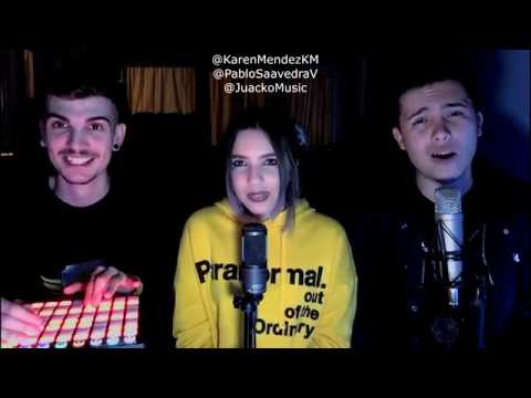 Despacito - Luis Fonsi ft  Daddy Yankee (Cover Karen Méndez, Pablo Saavedra & Juacko)