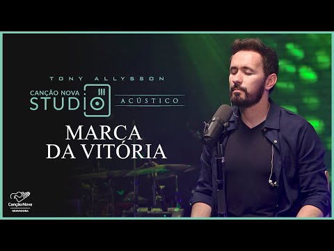 Marca da Vitória | Studio Canção Nova | Acústico Tony Allysson