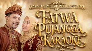 Download lagu 🎤 FATWA PUJANGGA | Karaoke Melayu Legendaris untuk Pecinta Lagu Kenangan mp3