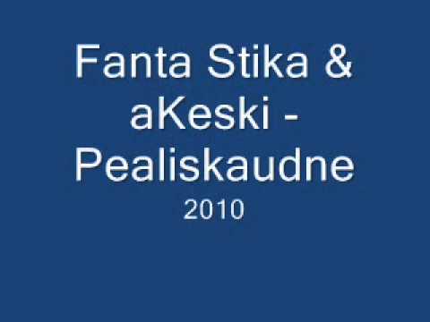Fanta Stika & aKeski - Pealiskaudne