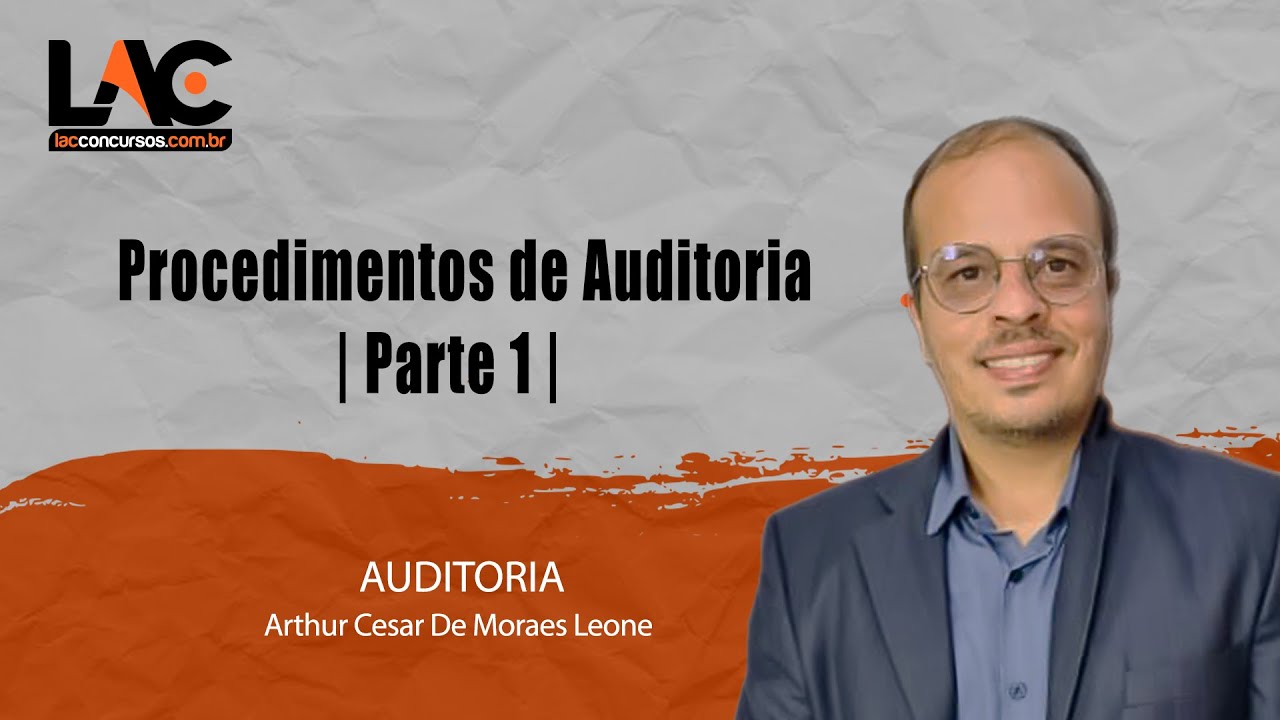 AUDITORIA - Procedimentos de Auditoria | Parte 1 |