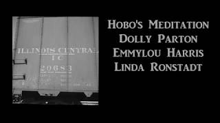 Hobo&#39;s Meditation Dolly Parton, Emmylou Harris &amp; Linda Ronstadt with Lyrics