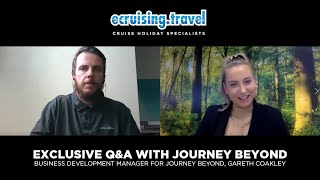 Q&A EXCLUSIVE - ecruising.travel joined by Gareth, BDM for Journey Beyond!