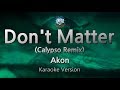 Akon-Don't Matter (Calypso Remix) (Karaoke Version)