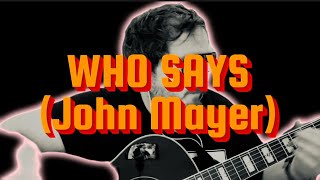 Who Says (John Mayer) by Aburec