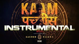 Kaam 25: DIVINE | Sacred Games | Instrumental | Music Snaky