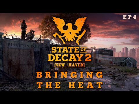 State of Decay 2 New Haven - Bringing The Heat