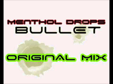 Menthol Drops - Bullet ( Original Mix )