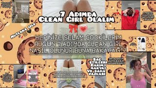 7 ADIMDA CLEAN GIRL OLALIM🖤🧡| bakım,makyaj,saç stilleri...🐻🍫|Mutlaka İ