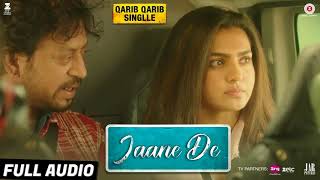 Jaane De - Atif Aslam | Qarib Qarib Singlle | Irrfan I Parvathy | Vishal Mishra