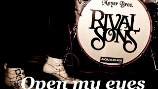 RIVAL SONS - Open my eyes + Lyrics | ORLChannel