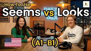 'Looks Like' vs 'Seems Like' | Common Mistakes English Learners Make