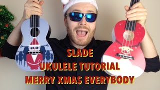 Merry Xmas Everybody (So here it is, Merry Christmas...) - Slade (Easy ukulele tutorial)