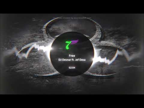 DJ Desnar ft. Jef Desa - Free [170 BPM EDIT]