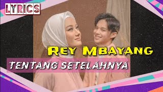 Download lagu Rey Mbayang - Tentang Setelahnya (Lyrics) mp3