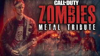 METAL TRIBUTE: CALL OF DUTY - ZOMBIES (WAW - BO3)