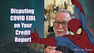 Credit Report Update | EIDL Credit Dispute Conundrum