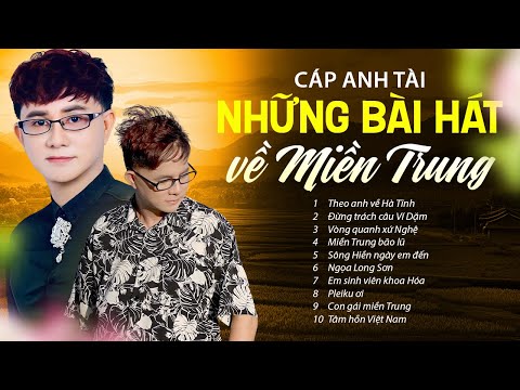 Album những bài hát về miền Trung - Cáp Anh Tài lấy đi nước mắt của hàng triệu khán giả
