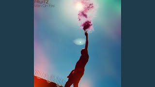 Fruitz - Man On Fire video