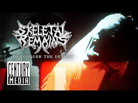 SKELETAL REMAINS - To Conquer the Devout (OFFICIAL VIDEO)