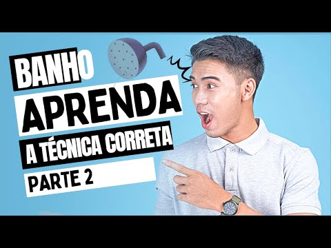 Descobri Que Não Sei Tomar Banho! Aprenda a Técnica Correta - PARTE 2