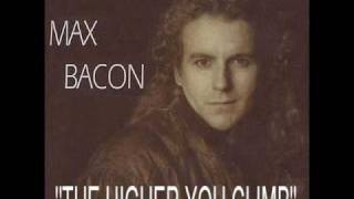 MAX BACON (GTR) -HIGHER YOU CLIMB