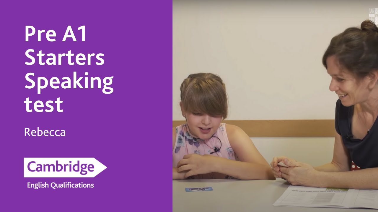 Pre A1 Starters Speaking test – Rebecca | Cambridge English