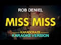 MISS MISS - Rob Deniel (KARAOKE Version)
