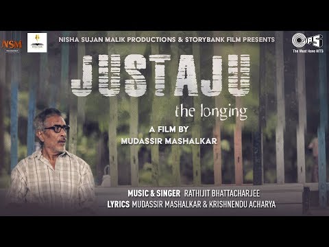 Justaju Official Song - Justaju The Longing ft. Prakash Jha & Sarika