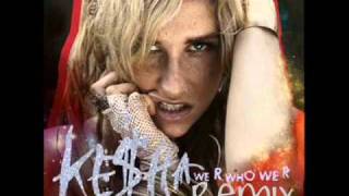Ke$ha - We R Who We R [REMIX] Ft. Dez Frm WillaMobb