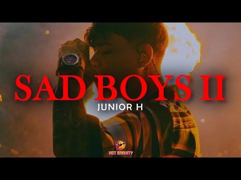 Junior H - Sad Boyz II || LETRA
