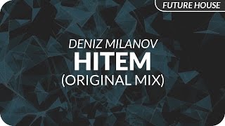 Download lagu Deniz Milanov - HITEM (Original Mix) mp3 Download lagu Deniz Milanov - HITEM (Original Mix) mp3