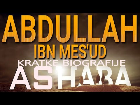 33. ABDULLAH IBN MES'UD - Kratke biografije ashaba