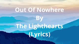 The Lighthearts- Out Of Nowhere (lyrics)