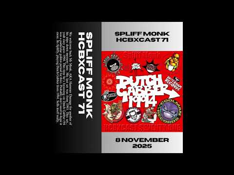 HCBXCast Vol 71 - Spliff Monk - 8th November 2025 9pm UK Time (#hardcore #gabber)