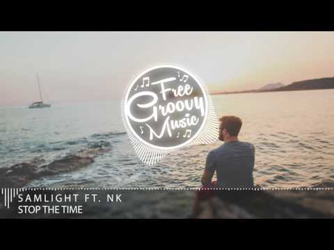 Samlight Ft. NK - Stop The Time ► Deep / Future House ◄